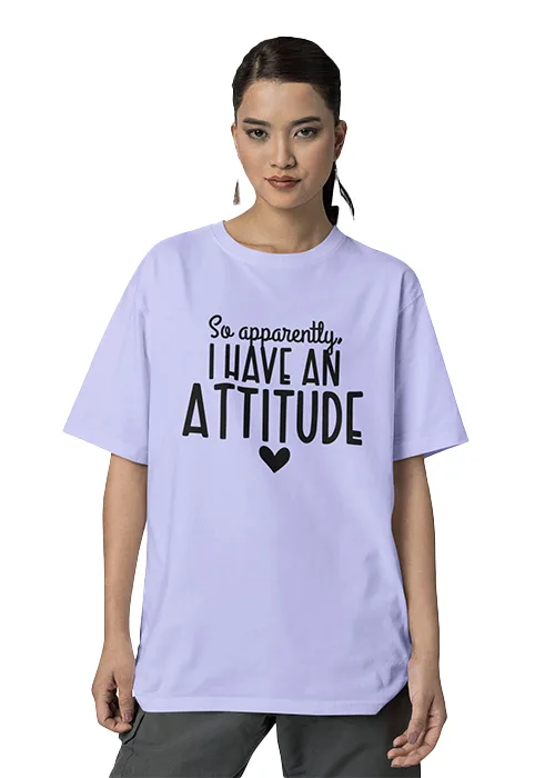 "SO APPARENTLY I HAVE AN ATTITUDE" Graphic Printed WOMEN's DROP SHOULDER OVERSIZED TEEs