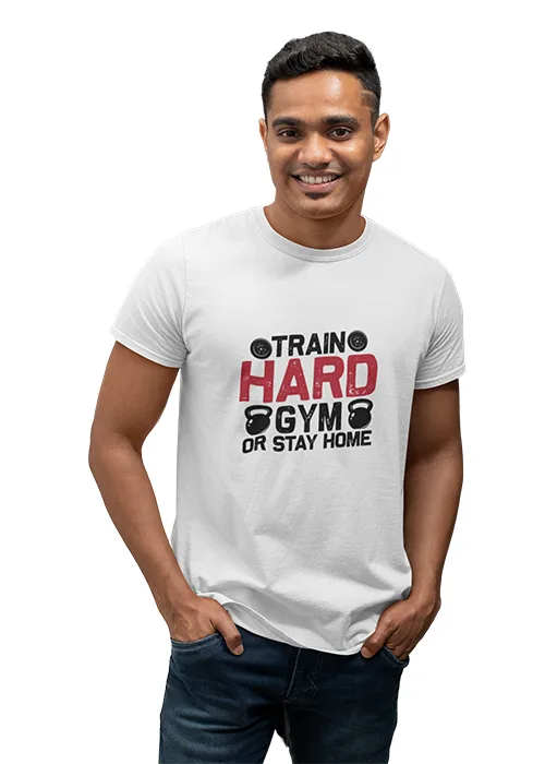 "TRAIN HARD GYM OR STAY HOME" Graphic printed  MEN's ROUND NECK HALF SLEEVE T SHIRT